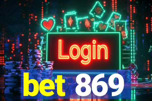 bet 869